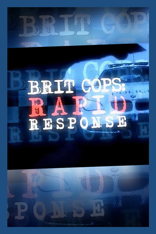 BRIT COPS | RAPID RESPONSE